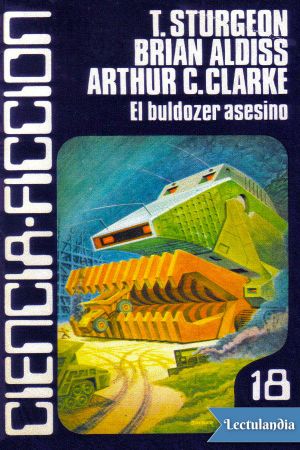 [Antologías de Ciencia Ficción Caralt 18] • El buldozer asesino